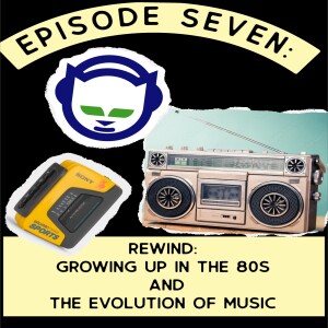 Episode Seven: Growing Up in the 80s and the Evolution of Music