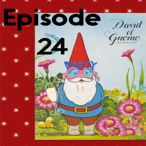 Episode 24: David the Gnome on New Years Day