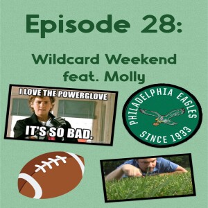 Episode 28: Wildcard Weekend feat. Molly