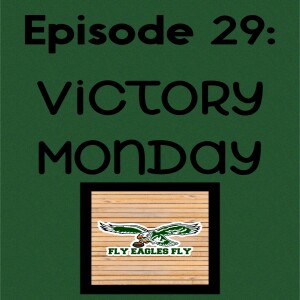 Episode 29: Victory Monday