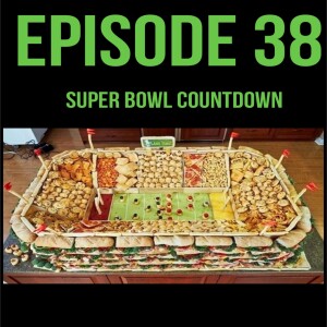 Episode 38: Super Bowl Countdown