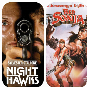 Episode 5: Nighthawks or Red Sonja: The Arnold or Stallone podcast