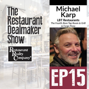 Michael Karp | LBT Restaurants | The Restaurant Dealmaker Show 🎙EP#15