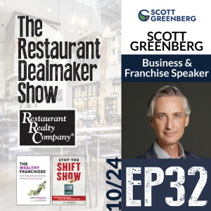 Scott Greenberg | Business & Franchise Speaker | Ep#32🎙The Restaurant Dealmaker Show🎙