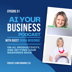 01: AI, Productivity, and Getting Your Weekends Back: Insights from Donna McGeorge