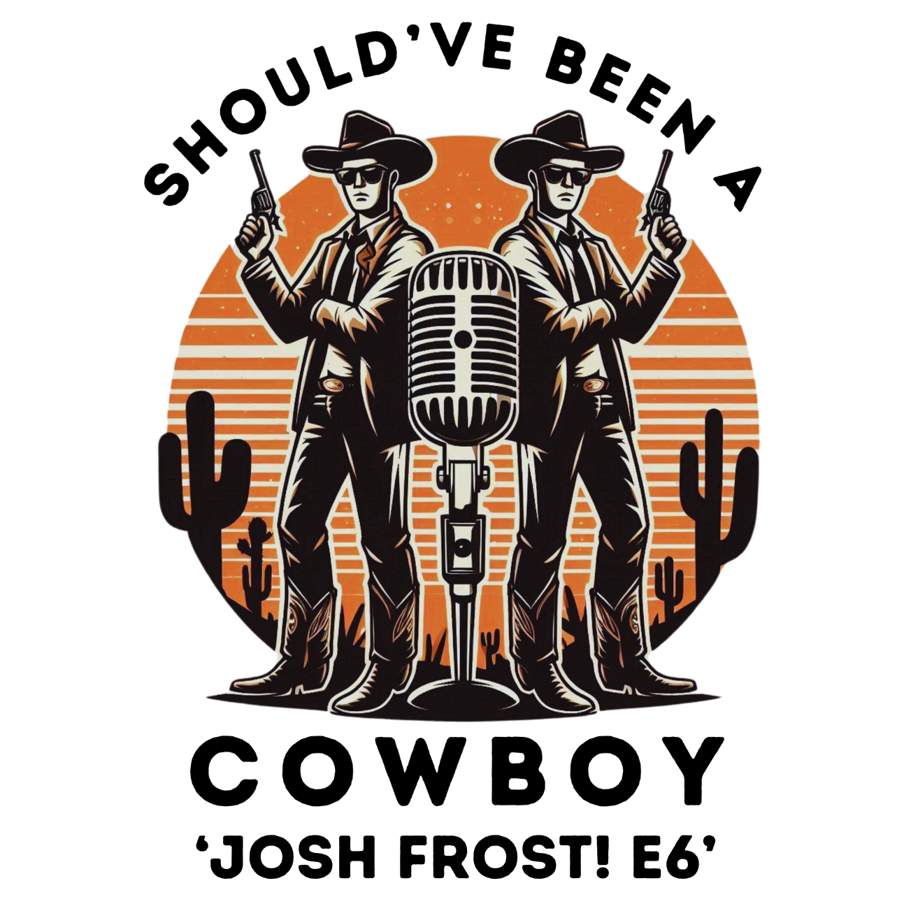Should’ve Been A Cowboy Podcast