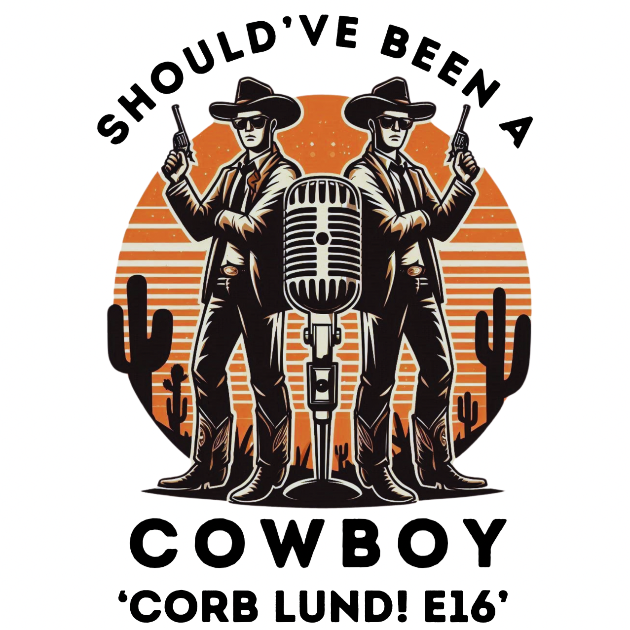 Should’ve Been A Cowboy Podcast