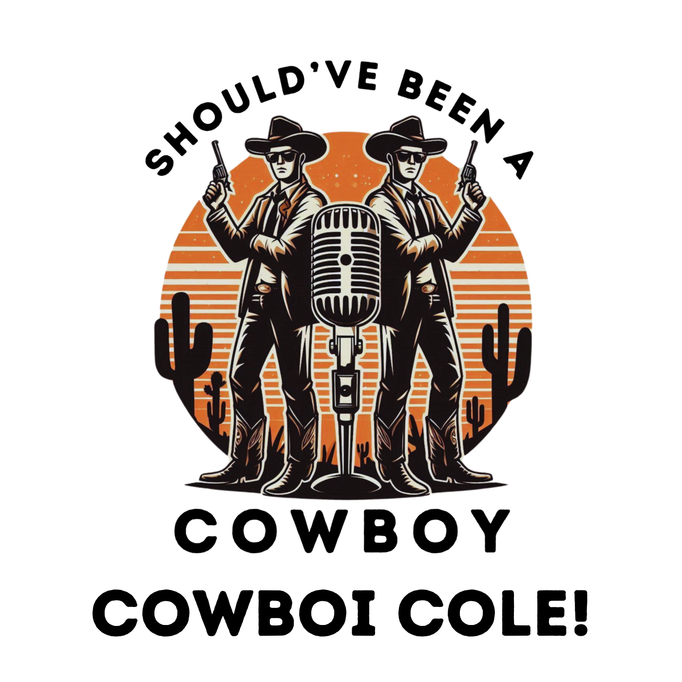 Should’ve Been A Cowboy Podcast