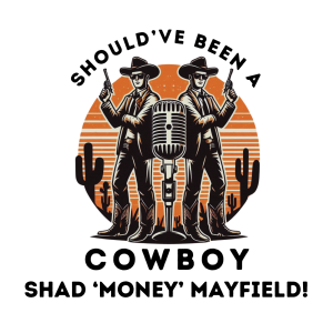 SHAD ‘MONEY’ MAYFIELD! E4