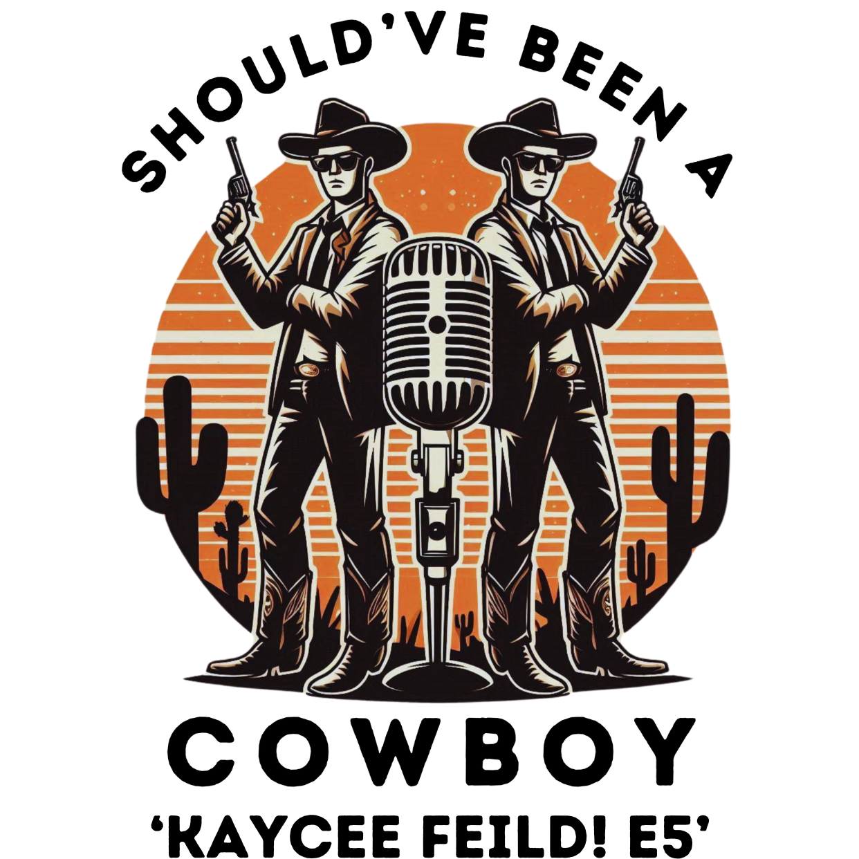 Should’ve Been A Cowboy Podcast