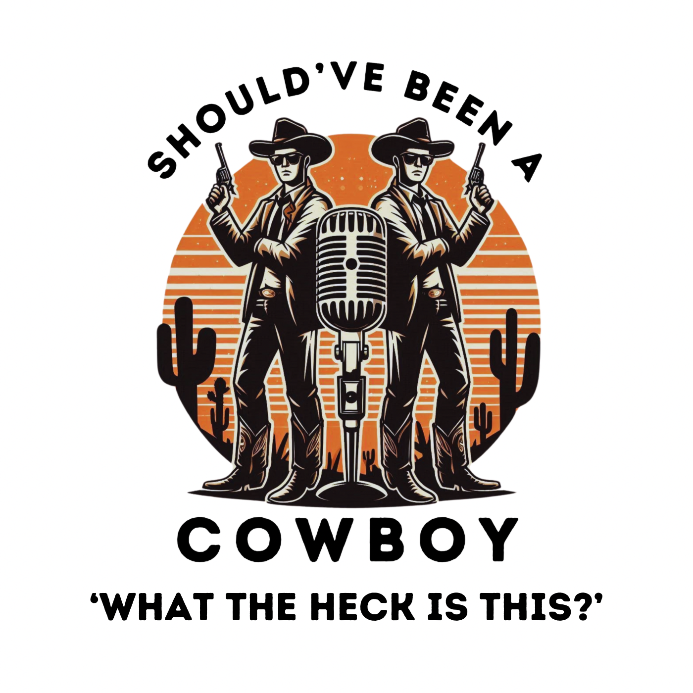 Should’ve Been A Cowboy Podcast