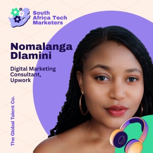 From Sidehustle to Marketing Mastery: Nomalanga Dlamini on Marketing Grit, Growth, and Knowing When to Pivot