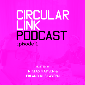 Circular Link Podcast Pilot episode 1