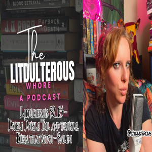 Litdulterous S2 E4 - Double Double Toil and trouble... Burn that witch - Salem