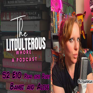 Litdulterous - S2 Ep 10 Read Like Rory - Bambi and Alice