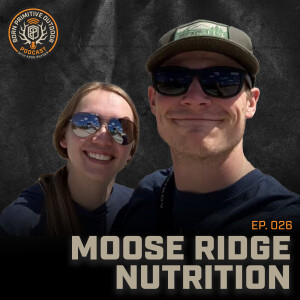 Ep.026: Backcountry Meals with Moose Ridge Nutrition | Born Primitive Outdoor |