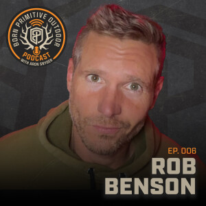 Ep.006: Rob Benson