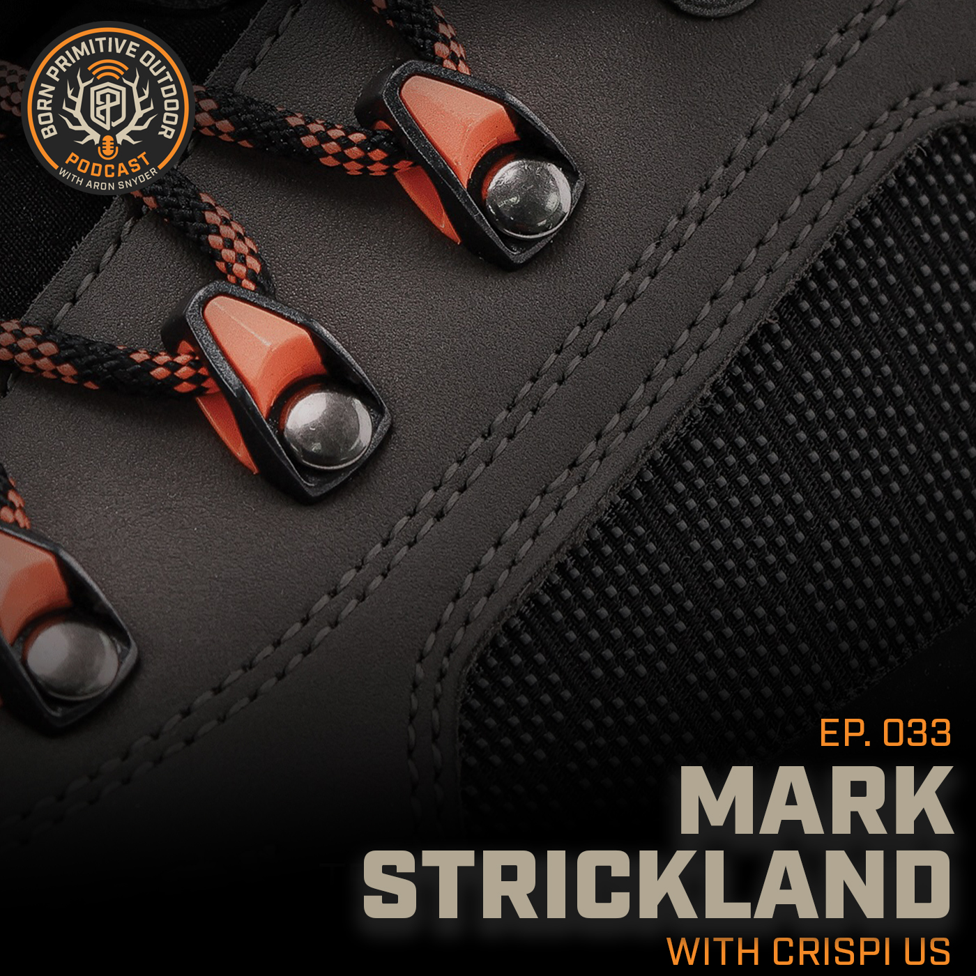 These Boots are Made for Hiking with Mark Strickland | Crispi USA | Born Primitive Outdoor