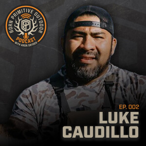 Ep.002: Luke Caudillo