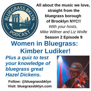 S2E9: Women in Bluegrass: Kimber Ludiker!