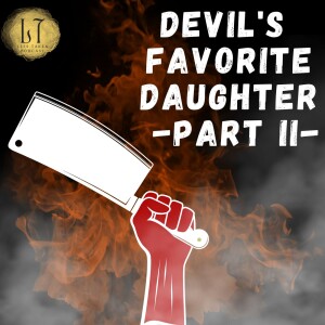 1.54 - Devil’s Favorite Daughter, Pt. II (LaPorte, IN)