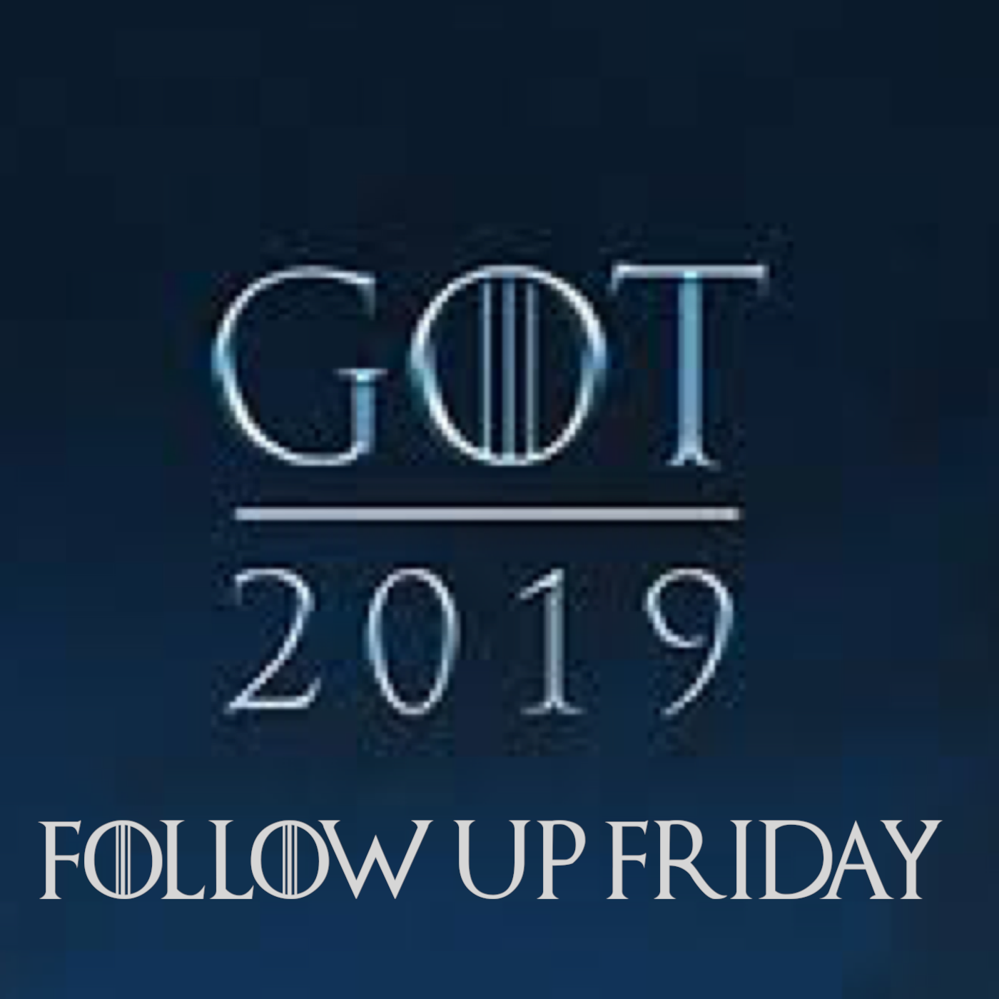 Game of Thrones: Season 8 - Episode 5 Predictions & Follow Up Friday