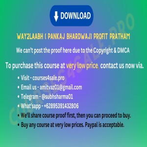 14.21$ WAY2LAABH ( PANKAJ BHARDWAJ) PROFIT PRATHAM — Courses4sale.pro