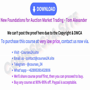 [Courses24.site] —New Foundations for Auction Market Trading - Tom Alexander