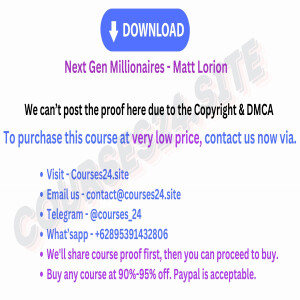 [Courses24.site] —Next Gen Millionaires - Matt Lorion