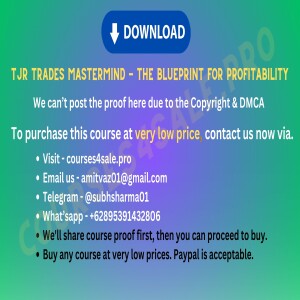 Rs 4482 -TJR Trades Mastermind - The Blueprint For Profitability - Courses4sale.pro