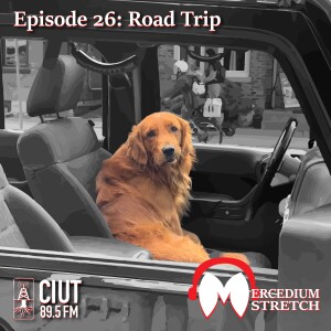 Mercedium Stretch Episode 26: Road Trip