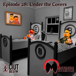 Mercedium Stretch Episode 28: Under the Covers