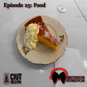 Mercedium Stretch Episode 25: Food
