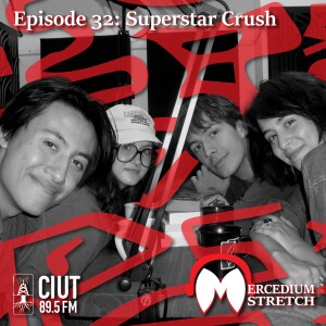 Mercedium Stretch Episode 32: Superstar Crush