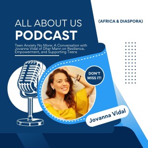 Teen Anxiety No More: A Conversation with Jovanna Vidal of Dhar Mann on Resilience, Empowerment, and Supporting Teens