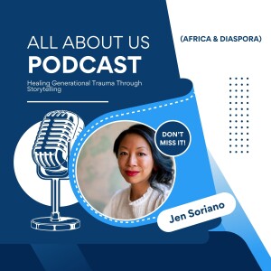 Healing Generational Trauma Through Storytelling with Jen Soriano