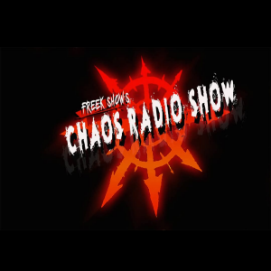 Chaos Radio Show - Hosted By Freek Show