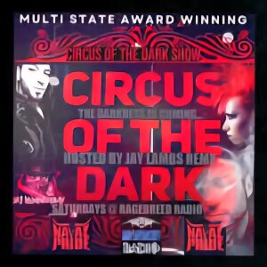 Circus Of The Dark Radio - Hosted By Jay Lambs Remy - Ep 2