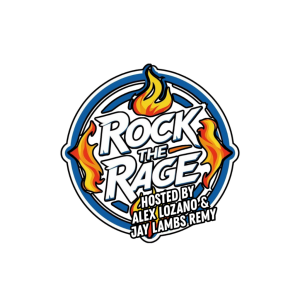 Rock The Rage - Hosted by Alex Lozand and Jay Lambs Remy