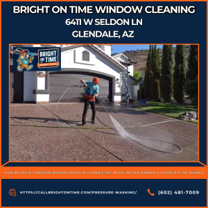 How Do You Set Pressure Washing Prices in Glendale, AZ? Bright On Time Window Cleaning Has the Answer