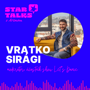 Vratko Sirági: V Let’s Dance si uvedomíte, že deň nemá 70 hodín, unavené telo kolabuje a s partnerkou už ku koncu šou nemusíte vydržať v jednej miestnosti