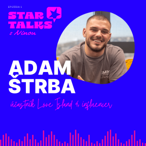 Adam Štrba z Love Islandu: Ako to majú ženy s mužmi, som zistil o tretej ráno. Mobil by som zahodil hneď, ale nemôžem - živí ma