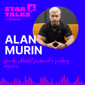 STARTALKS s Ninou: Týždeň som bol zavretý v úplnej tme, povedal spevák Alan Murin. Pomáha to fyzickej aj duševnej premene z dieťaťa na dospelého