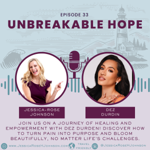 E33: Dez Durden- Overcoming Trauma & Blooming with Purpose🌹