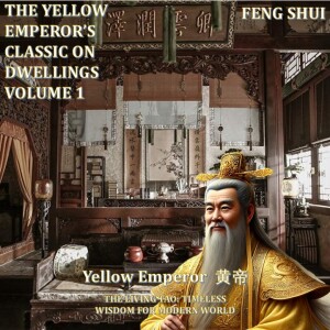 The Yellow Emperor’s Classic on Dwellings Volume 1 (Feng Shui)