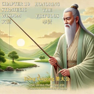 The Art of War by Master Taigong Chapter 10 Strategic Wisdom - Honoring the Virtuous
