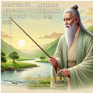 The Art of War by Master Taigong Chapter 50 Leopard Strategy - Dividing the Risks