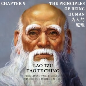 Tao Te Ching Chapter 09 The Principles of Being Human 为人的道理