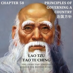 Tao Te Ching Chapter 58 Principles of Governing a Country 治国方针