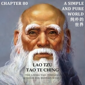 Tao Te Ching Chapter 80 A Simple and Pure World 纯朴的世界